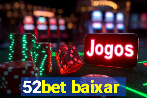 52bet baixar